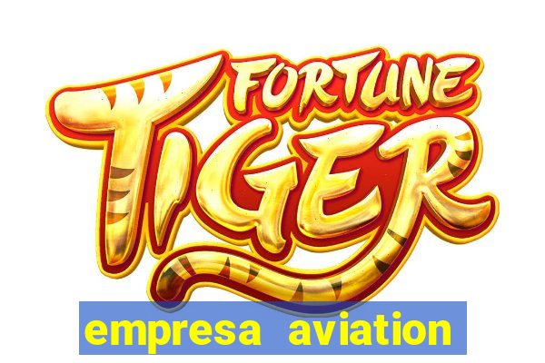 empresa aviation participacoes ltda